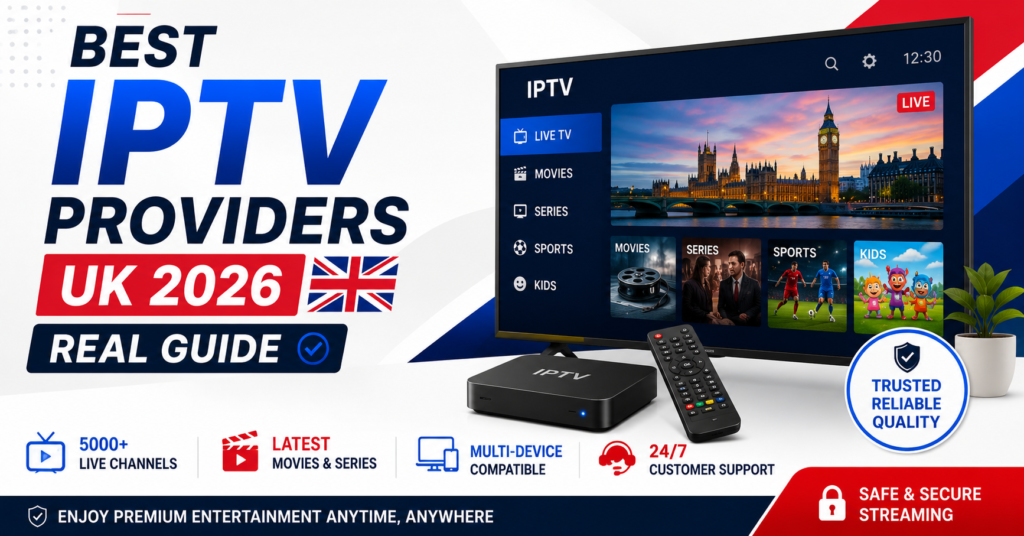 Best IPTV Providers UK 2026