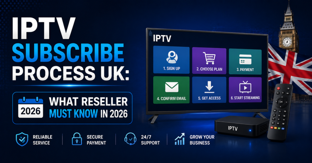 IPTV Subscribe Process UK