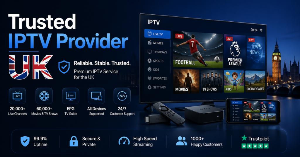 Trusted IPTV Provider UK