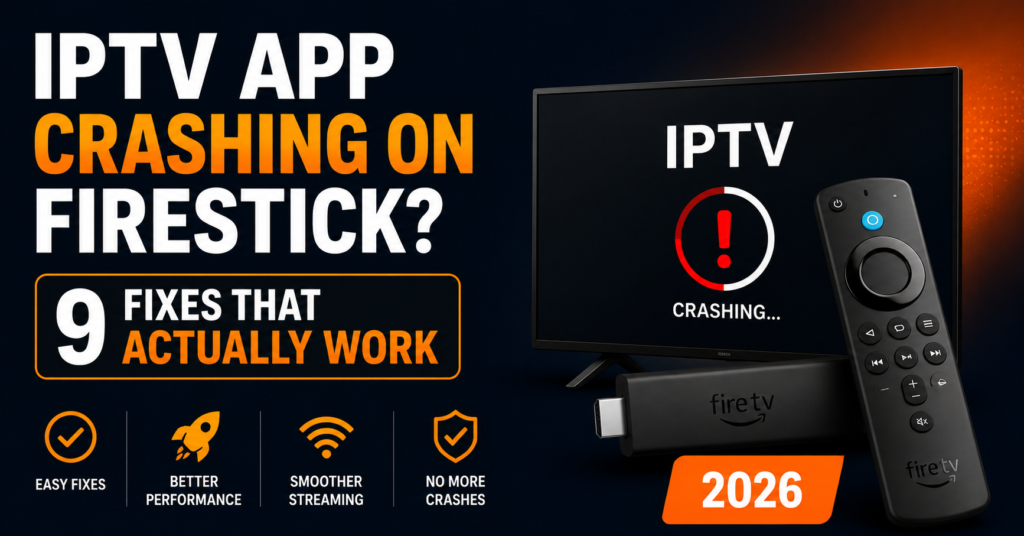 IPTV App Crashing on Firestick