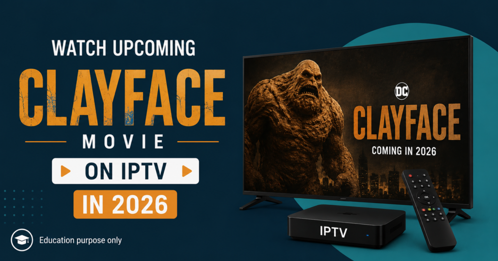 Watch Upcoming Clayface Movie on IPTV