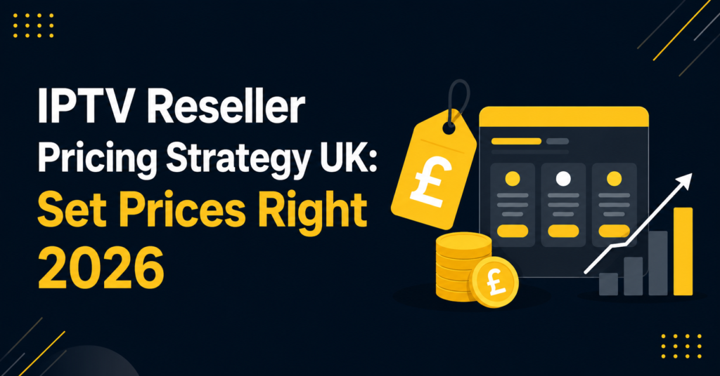 IPTV Reseller Pricing Strategy UK
